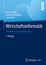 Wirtschaftsinformatik - Heinzl, Armin; Mädche, Alexander; Riedl, René