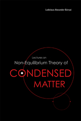 Lectures On Non-equilibrium Theory Of Condensed Matter - Ladislaus Alexander Banyai