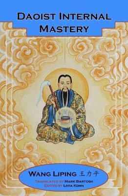 Daoist Internal Mastery - Liping Wang