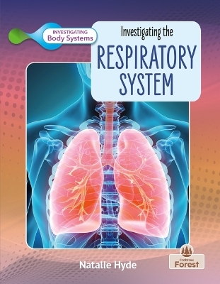 Investigating the Respiratory System - Natalie Hyde