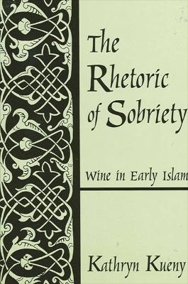 The Rhetoric of Sobriety - Kathryn M. Kueny