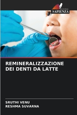 Remineralizzazione Dei Denti Da Latte - Sruthi Venu, Reshma Suvarna