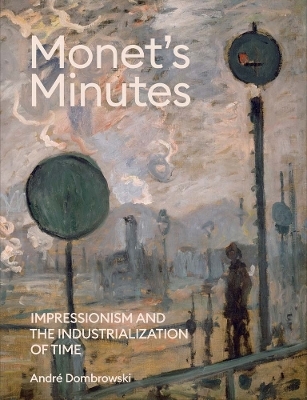 Monet's Minutes - Andre Dombrowski