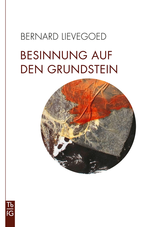 Besinnung auf den Grundstein - Bernard C. J. Lievegoed