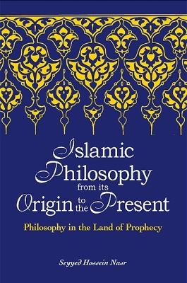 Islamic Philosophy from Its Origin to the Present - Seyyed Hossein Nasr