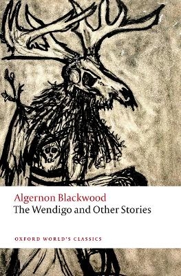 The Wendigo and Other Stories - Algernon Blackwood