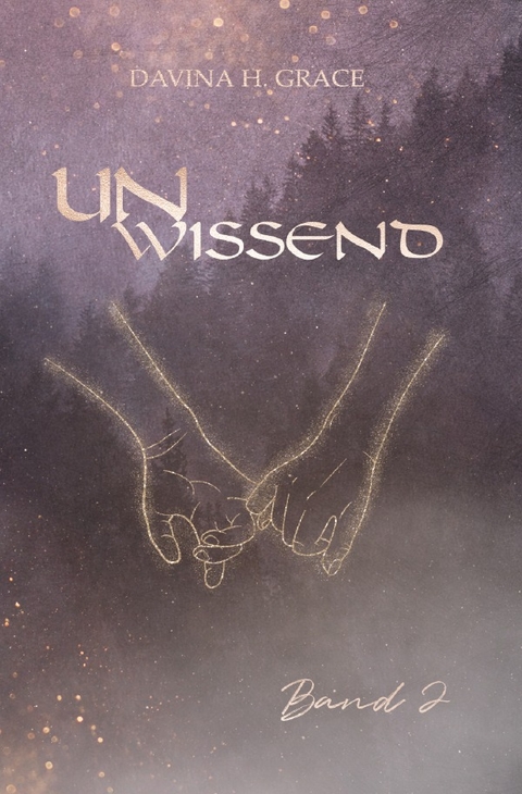 Unwissend / Unwissend - Band 2 - Davina H. Grace