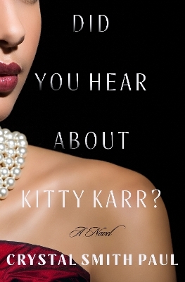 Did You Hear About Kitty Karr? - Crystal Smith Paul