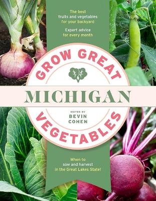 Grow Great Vegetables Michigan - Bevin Cohen