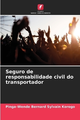 Seguro de responsabilidade civil do transportador - Pinga-Wende Bernard Sylvain Korogo