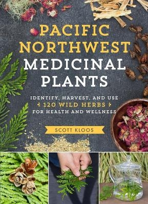 Pacific Northwest Medicinal Plants - Scott Kloos