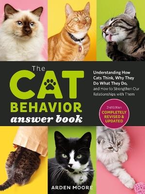 The Cat Behavior Answer Book, 2nd Edition - Arden Moore