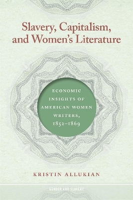 Slavery, Capitalism, and Women's Literature - Kristin Allukian