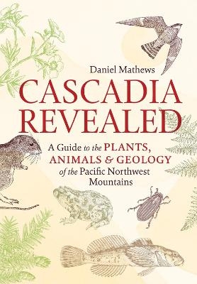 Cascadia Revealed - Daniel Mathews