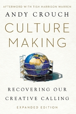 Culture Making - Andy Crouch