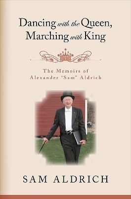 Dancing with the Queen, Marching with King - Sam Aldrich