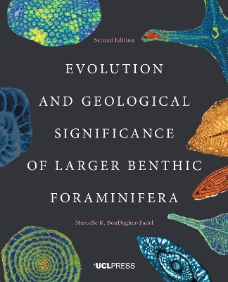 Evolution and Geological Significance of Larger Benthic Foraminifera - Dr Marcelle K. BouDagher-Fadel