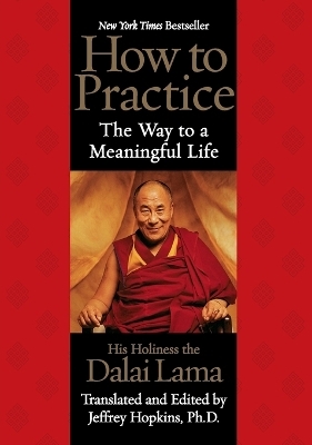 How to Practice - His Holiness the Dalai Lama