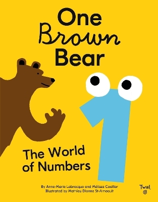 One Brown Bear: The World of Numbers - Anne-Marie Lebrecque, Melissa Coallier