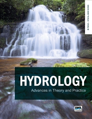 Hydrology: Advances in Theory and Practice - 