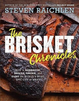 The Brisket Chronicles - Steven Raichlen