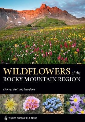 Wildflowers of the Rocky Mountain Region - Denver Botanic Gardens