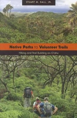 Native Paths to Volunteer Trails - Stuart M. Ball Jr.