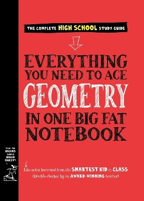 Everything You Need to Ace Geometry in One Big Fat Notebook - Christy Needham, Workman Publishing