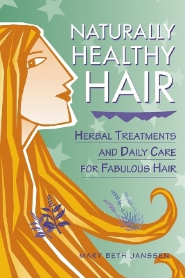 Naturally Healthy Hair - Mary Beth Janssen