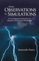 From Observations To Simulations: A Conceptual Introduction To Weather And Climate Modelling - Antonello Pasini