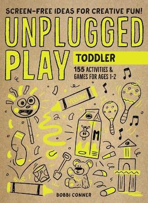 Unplugged Play: Toddler - Bobbi Conner