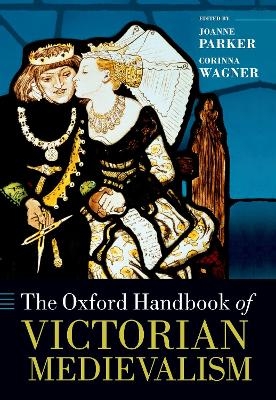 The Oxford Handbook of Victorian Medievalism - 