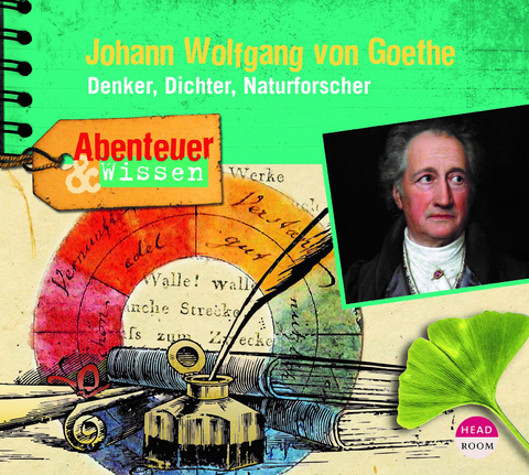 Abenteuer & Wissen: Johann Wolfgang von Goethe - Daniela Wakonigg