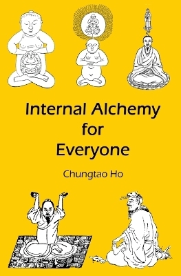 Internal Alchemy for Everyone - Chungtao Ho