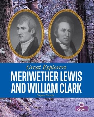 Meriwether Lewis and William Clark - Stephen Krensky