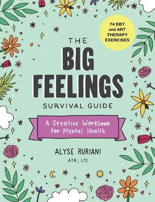 The Big Feelings Survival Guide - Alyse Ruriani