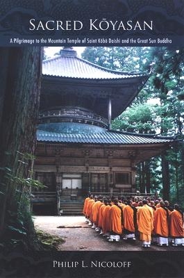 Sacred Kōyasan - Philip L. Nicoloff