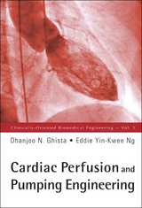 Cardiac Perfusion And Pumping Engineering - Dhanjoo N Ghista, Eddie Yin-Kwee Ng