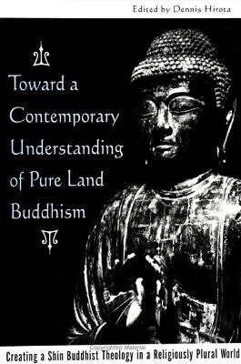 Toward a Contemporary Understanding of Pure Land Buddhism - 