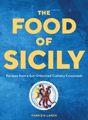 The Food of Sicily - Fabrizia Lanza