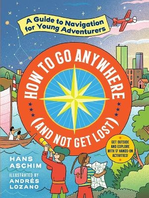 How to Go Anywhere (and Not Get Lost) - Hans Aschim