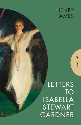 Letters to Isabella Stewart Gardner - Henry James