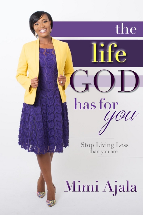 The Life God Has For You - Mimi Ajala