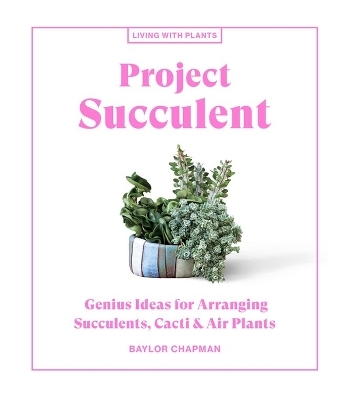 Project Succulent - Baylor Chapman