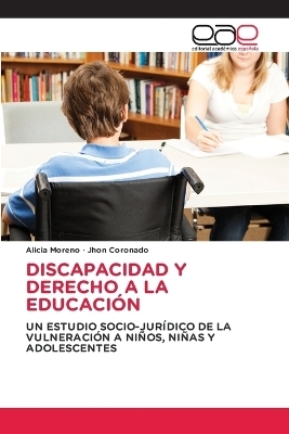 Discapacidad Y Derecho a la Educación - Alicia Moreno, Jhon Coronado