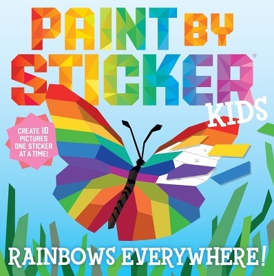 Paint by Sticker Kids: Rainbows Everywhere! - Workman Publishing