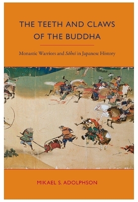 The Teeth and Claws of the Buddha - Mikael S. Adolphson