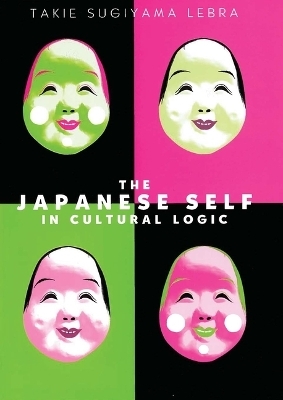 The Japanese Self in Cultural Logic - Takie Sugiyama Lebra