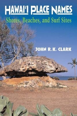 Hawai'i Place Names - John R. K. Clark