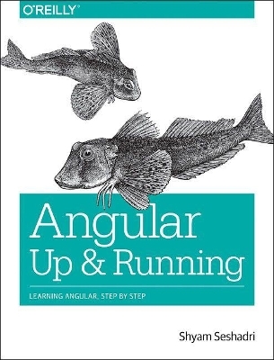 Angular: Up and Running - Shyam Seshadri